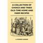 A Collection of Choice and Tried Old-Time Home and Farm Recipes - Paperback