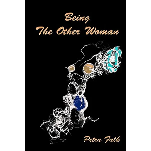 Being The Other Woman: The complete handbook for every woman in love with a married man - Paperback