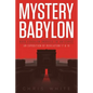 Mystery Babylon - When Jerusalem Embraces The Antichrist: An Exposition of Revelation 18 and 19 - Paperback