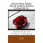 Another Rose That Grew From Concrete: inspired by Tupac Shakur - Paperback