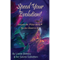 Speed Your Evolution: Become the Star Being You Are Meant to Be - Paperback