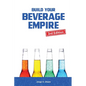 Build Your Beverage Empire - Paperback