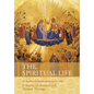 The Spiritual Life: A Treatise on Ascetical and Mystical Theology - Paperback