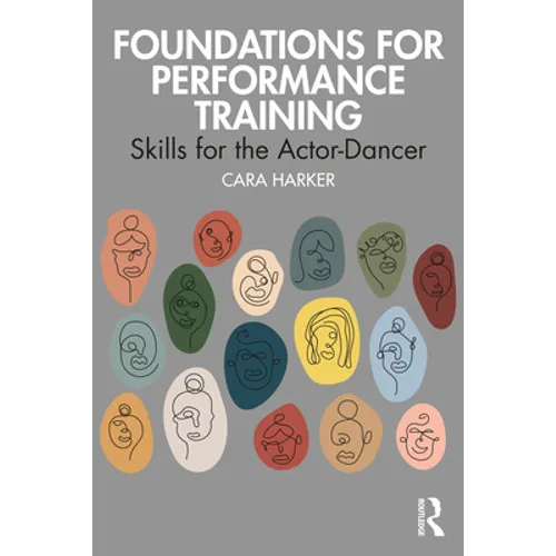 Foundations for Performance Training: Skills for the Actor-Dancer - Paperback