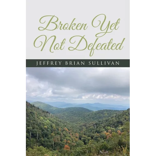 Broken Yet Not Defeated - Paperback