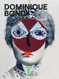 Dominique Bondy: Sur Ses Pas Revenue. Drawings, Collages, Paintings - Paperback