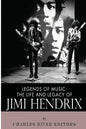 Legends of Music: The Life and Legacy of Jimi Hendrix - Paperback