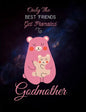 Only The Best Friends Get Promoted To Godmother: Godmother Gifts From Godchild - Will You Be My Godmother - Paperback