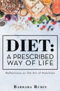 Diet: a Prescribed Way of Life: Reflections on the Art of Nutrition - Paperback