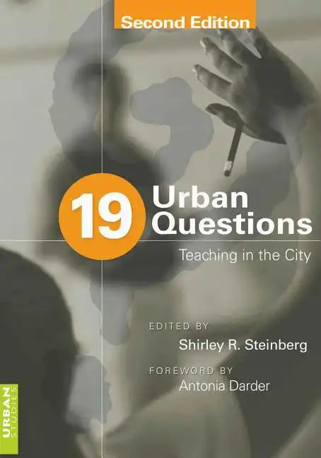 19 Urban Questions: Teaching in the City; Foreword by Antonia Darder - Paperback