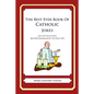The Best Ever Book of Catholic Jokes: Lots and Lots of Jokes Specially Repurposed for You-Know-Who - Paperback