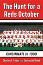 The Hunt for a Reds October: Cincinnati in 1990 - Paperback