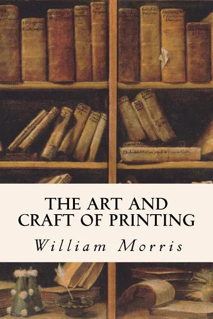 The Art and Craft of Printing - Paperback