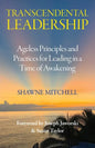 Transcendental Leadership: Ageless Principles and Practices for Leading in a Time of Awakening - Paperback