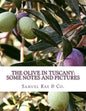 The Olive In Tuscany: Some Notes and Pictures - Paperback