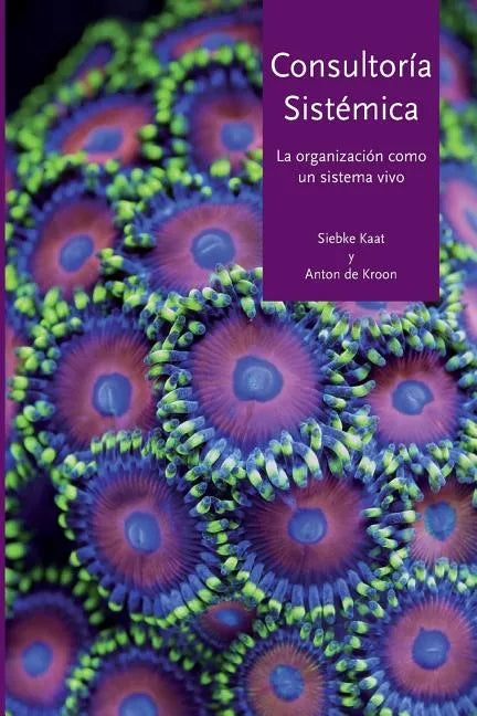 Consultoría Sistémica: La organización como un sistema vivo - Paperback