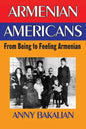 Armenian-Americans: From Being to Feeling American - Paperback