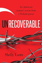 Unrecoverable: An American woman's rescue from a Turkish prison - Paperback