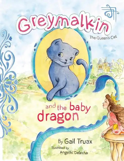Greymalkin and the Baby Dragon: The Queen's Cat - Paperback