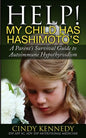 Help! My Child Has Hashimoto's: A Parent's Survival Guide to Autoimmune Hypothyroidism - Paperback