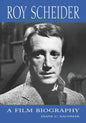 Roy Scheider: A Film Biography - Paperback