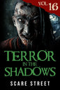 Terror in the Shadows Vol. 16: Horror Short Stories Collection with Scary Ghosts, Paranormal & Supernatural Monsters - Paperback