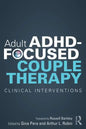 Adult Adhd-Focused Couple Therapy: Clinical Interventions - Paperback