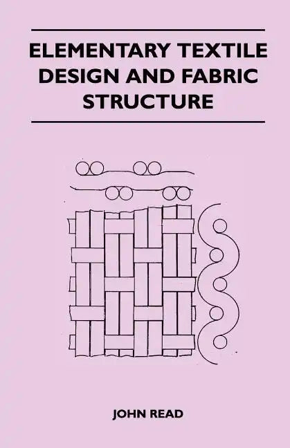 Elementary Textile Design and Fabric Structure - Paperback