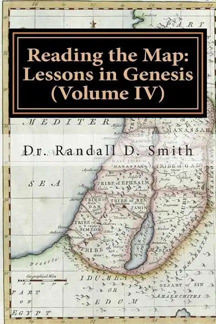 Reading the Map: Lessons in Genesis (Volume IV) - Paperback
