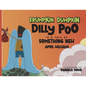 Frumpkin Dumpkin Dilly Poo in a Tale of Something New - Paperback