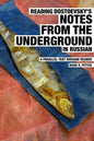 Reading Dostoevsky's Notes from the Underground in Russian: A Parallel-Text Russian Reader - Paperback
