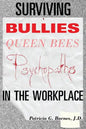 Surviving Bullies, Queen Bees & Psychopaths in the Workplace - Paperback