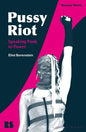 Pussy Riot: Speaking Punk to Power - Hardcover