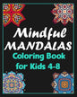 Mindful mandalas coloring book for kids 4-8: 100 Creative Mandala pages/100 pages/8/10, Soft Cover, Matte Finish/Mandala coloring book - Paperback
