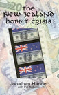 The New Zealand Hobbit Crisis: How Warner Bros. Bent a Government to Its Will and Crushed an Attempt to Unionize The Hobbit - Paperback