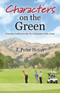 Characters on the Green: Everyday Golfers are the Real Character of the Game - Paperback