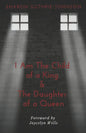 I Am The Child of A King & The Daughter of A Queen - Paperback