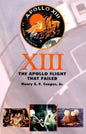Thirteen: The Apollo Flight That Failed - Paperback