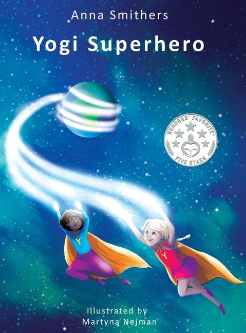 Yogi Superhero: A Children's book about yoga, mindfulness and managing busy mind and negative emotions - Hardcover
