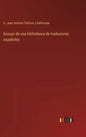 Ensayo de una bibliotheca de traductores españoles - Hardcover