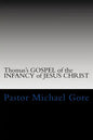 Thomas's GOSPEL of the INFANCY of JESUS CHRIST: Lost & Forgotten books of the New Testament - Paperback