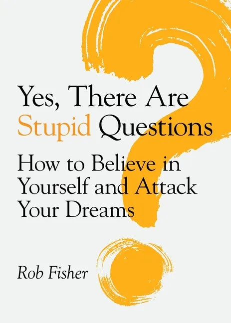 Yes, There Are Stupid Questions - Paperback