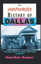 The Unauthorized History of Dallas: The Scenic Route Through 150 Years in "Big D" - Paperback