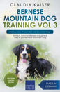 Bernese Mountain Dog Training Vol 3 - Taking care of your Bernese Mountain Dog - Paperback