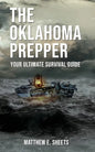 THE OKLAHOMA PREPPER - Your Ultimate Survival Guide - Paperback