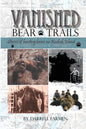 Vanished: Stories of hunting bears on Kodiak Island - Paperback