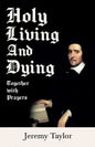 Holy Living and Dying - Together with Prayers - Paperback