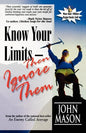 Know Your Limits-Then Ignore Them - Paperback
