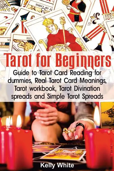 Tarot for Beginners: Guide to Tarot Card Reading for dummies - Real Tarot Card Meanings - Tarot workbook - Tarot divination spreads and Sim - Paperback
