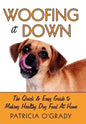 Woofing It Down: The Quick & Easy Guide to Making Healthy Dog Food at Home - Hardcover